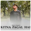 About Kitna Pagal Hai Song