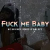 About Fuck me Baby Song