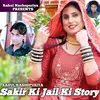 About Sakir Ki Jail Ki Story Song