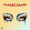 About Raagee Daase Song