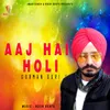 About Aaj Hai Holi Song