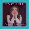 About Caut Iubit Song