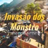 About Invasão dos Monstro Song