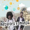 About Metafora Romansa Song