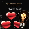 About close to heart Song