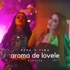 About Aroma de lovele Song