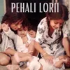 About Pehali Lorii Song