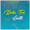 About Bebe Teri Ladli Song