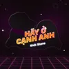 About Hãy Ở Cạnh Anh Beat Song