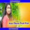 About Hate Dhorai Dosh Kiser Song