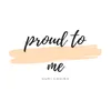 About Proud To Me Instrumental Version Song