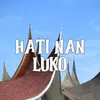 About Hati Nan Luko Song