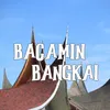 About Bacamin Bangkai Song