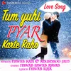 About Tum Yuhi Pyaar Karte rahm Song