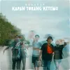 About Kapan Torang Ketemu Song