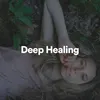 Deep Healing, Pt. 3