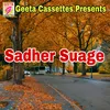 About Sadher Suage Song