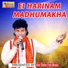 About EI HARINAM MADHUMAKHA Song