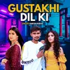 About Gustakhi Dil Ki Song
