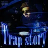 About Trap Story Song