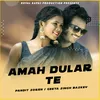 About Amah Dular Te Song