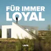 Für immer loyal