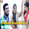 About Piyawa Night Kar Ta Song