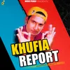 About Khufia Report Song