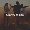 Clarity of Life, Pt. 17