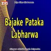 Bajake Pataka Labharwa