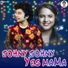 About JOHNY JOHNY YES MAMA Song