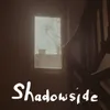 About Shadowside Song