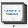 Insensitive Behavior