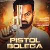 About Pistol Bolega Song