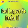 Fasi Lageve Se Bacha Li