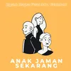 About Anak Jaman Sekarang Song