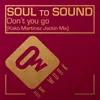 About Don't you go Kako Martinez Jackin Mix Song