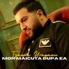 About Mor maicuta dupa ea Song