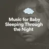Music for Baby Sleeping Through the Night, Pt. 3