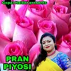 About PRAN PIYOSI Song