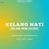 About Kelang Nati (Kelang Mere Kuldev) Song