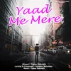 About Yaad Me Mere Song