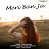 About Meri Ban Ja Song