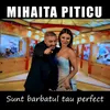 About Sunt barbatul tau perfect Song