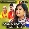 About AMI DEKHAR PORE GO Song