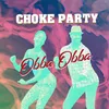 Choke Party