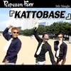 About KATTOBASE Song