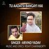 Tu Aadatsi Bangayi Hai