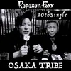 About OSAKA TRIBE Song