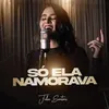 About Só Ela Namorava Song